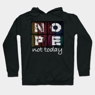 Nope, not today Retro Waves Hoodie